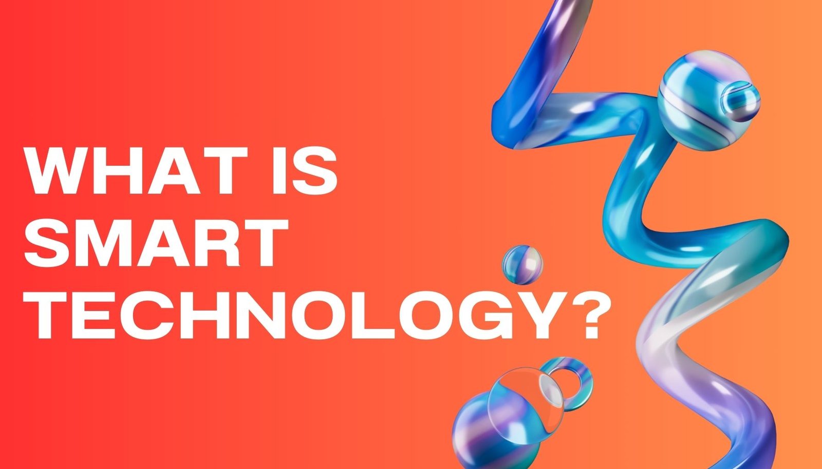 Understanding What Is Smart Technology?